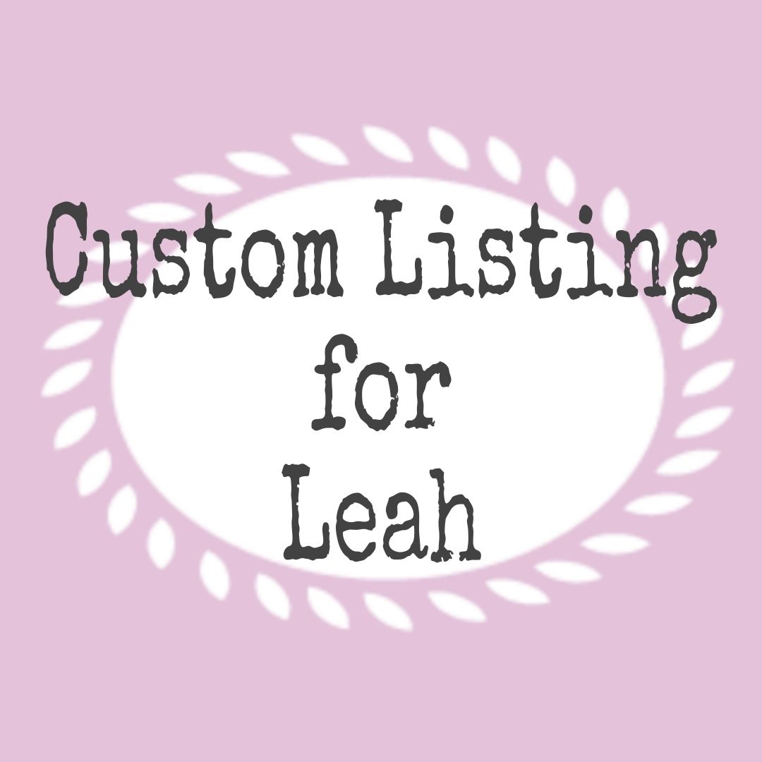 #165-01 CustomListingForLeah