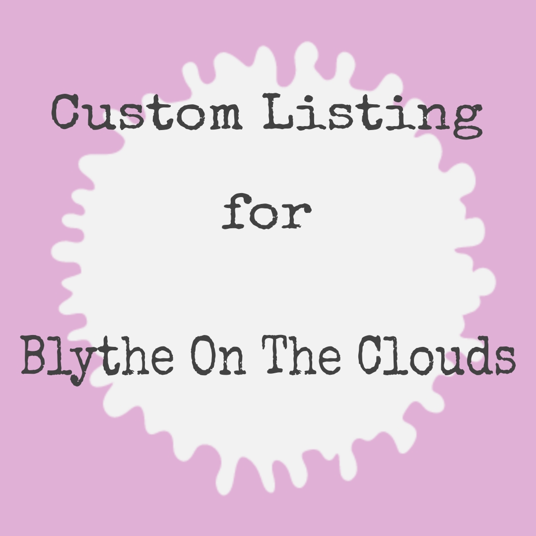 #215-01 CustomListingForBlytheOnTheClouds